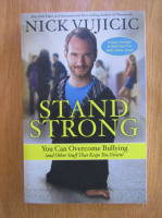 Nick Vujicic - Stand Strong