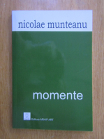 Nicolae Munteanu - Momente