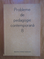 Probleme de pedagogie contemporana (volumul 8)