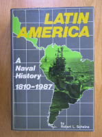 Robert L. Scheina - Latin America. A Naval History 1810-1987