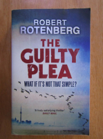 Anticariat: Robert Rotenberg - The Guilty Plea