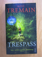 Rose Tremain - Trespass