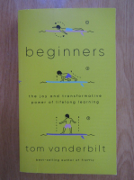 Anticariat: Tom Vanderbilt - Beginners