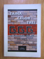 Anticariat: Viorel Nedelcu - Taina celor trei G si Revolutia din 89
