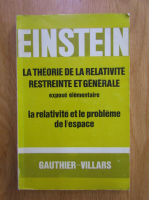 Albert Einstein - La theorie de la relativite restreinte et generale