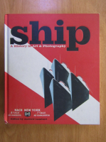 Andrew Lambert - Ship. A History in Art and Photography