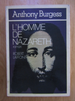 Anticariat: Anthony Burgess - L'homme de Nazareth