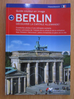 Berlin. Decouvrir la capitale allemande