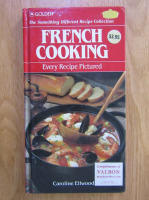 Caroline Ellwood - French Cooking