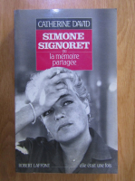 Catherine David - Simone Signoret ou la memoire partagee