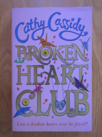 Anticariat: Cathy Cassidy - Broken Heart Club