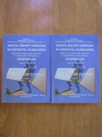 Anticariat: Constantin Mostoflei - Spatiul sud-est european in contextul globalizarii (2 volume)