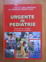 Crin Marcean - Urgente in pediatrie. Ghid pentru moase si asistenti medicali