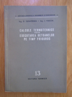 D. Sleahtenea - Calcule termotehnice pentru executarea betoanelor pe timp friguros