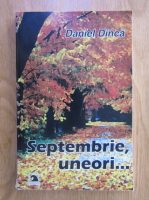 Anticariat: Daniel Dinca - Septembrie, uneori...