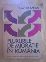Dumitru Sandu - Fluxurile de migratie in Romania