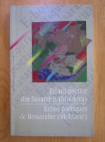 Ecouri poetice din Basarabia. Moldova (editie bilingva)