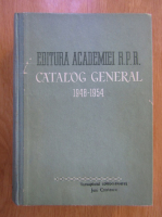 Editura Academiei Republicii Populare Romane. Catalog general 1948-1954