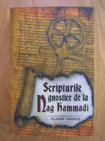 Elaine Pagels - Scripturile gnostice de la Nag Hammadi
