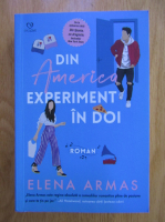 Anticariat: Elena Armas - Din America, experiment in doi