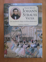 Frank Miller - Johann Strauss Vater