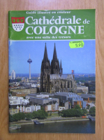 Guide illustre en couleur. Cathedrale de Cologne avec une salle des tresors