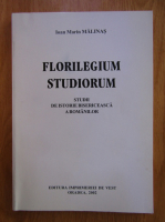 Ioan Marin Malinas - Florilegium studiorum. Studii de istorie bisericeasca a romanilor