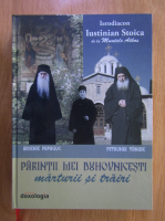 Iustinian Stoica - Parintii mei duhovnicesti. Marturii si trairi