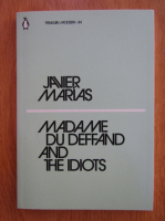 Javier Marias - Madame du Deffand and the Idiots