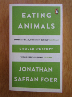 Anticariat: Jonathan Safran Foer - Eating Animals