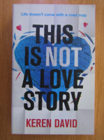 Anticariat: Keren David - This is Not a Love Story