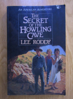 Anticariat: Lee Roddy - The Secret of the Howling Cave