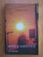 Malin Stan - Haos si subtilitate