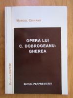 Marcel Crihana - Opera lui C. Dobrogeanu Gherea