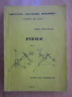 Maria Popa Milea - Fizica (volumul 1)