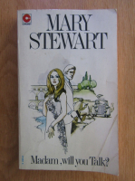 Mary Stewart - Madam, Will You Talk?