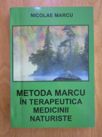 Nicolae Marcu - Metoda Marcu in terapeutica medicinii naturiste