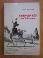 Pierre Guenoun - Cervantes par lui-meme