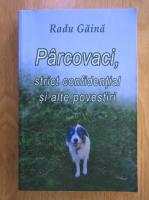 Anticariat: Radu Gaina - Parcovaci, strict confidential si alte povestiri