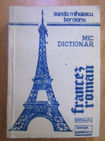 Sanda Mihaescu Boroianu - Mic dictionar francez-roman