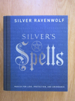 Silver Ravenwolf - Silver's Spells