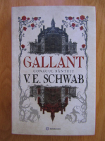 V. E. Schwab - Gallant. Conacul bantuit