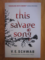 Anticariat: V. E. Schwab - This Savage Song