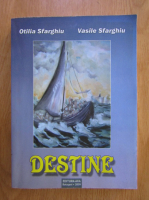 Vasile Sfarghiu - Destine