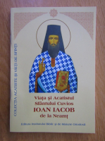 Viata si Acatistul Sfantului Cuvios Ioan Iacob de la Neamt