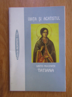 Viata si acatistul Sfintei Mucenite Tatiana