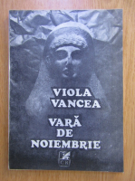 Anticariat: Viola Vancea - Vara de noiembrie