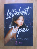 Anticariat: Abigail Hing Wen - Loveboat Taipei