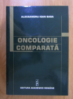 Alecsandru Ioan Baba - Oncologie comparata