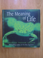 Bradley Trevor Greive - The Meaning of Life